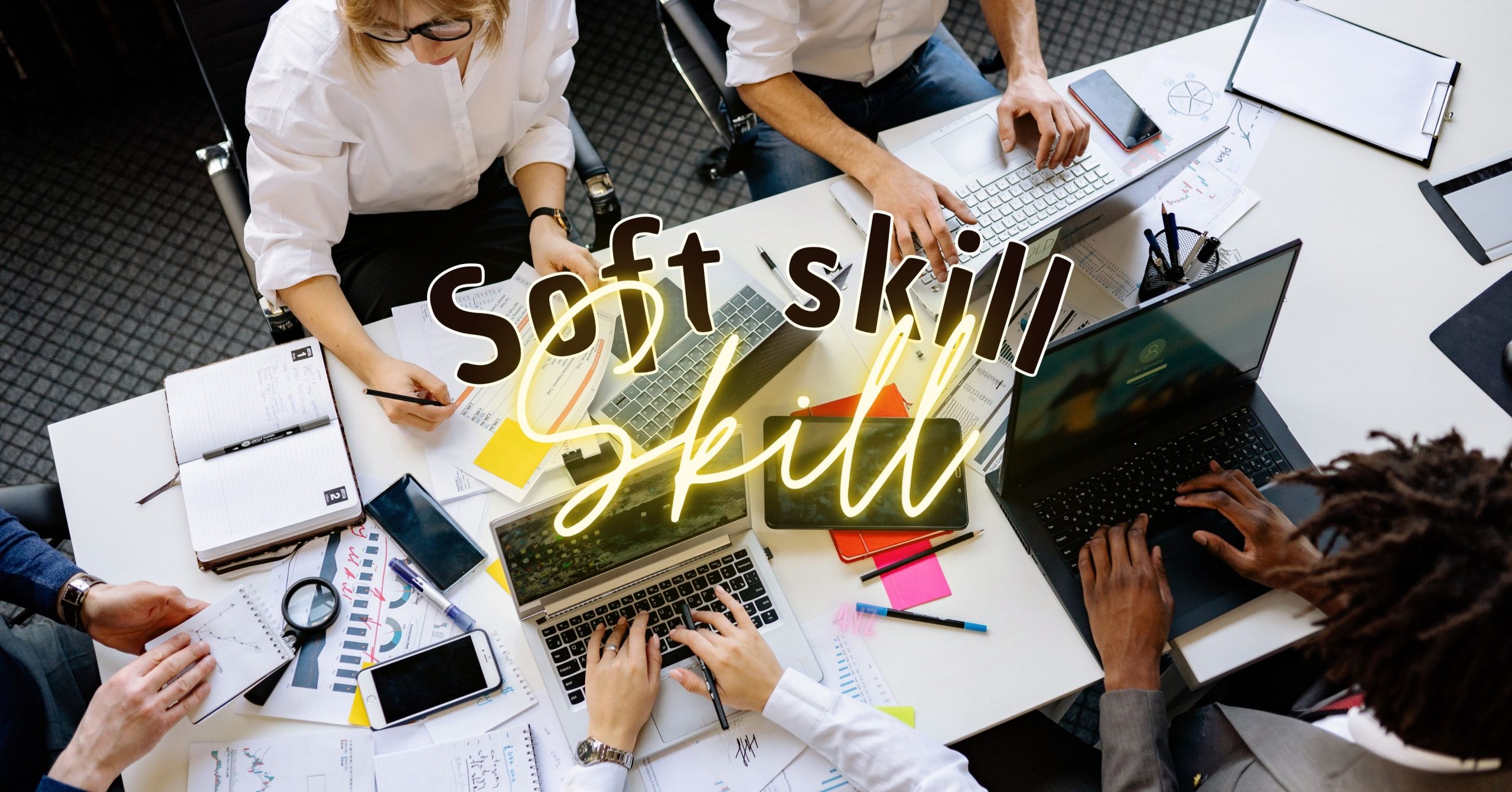 Soft skill yang sangat diperlukan di perusahaan